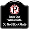 Signmission Designer Series-Back Out When Safe Do Not Block Gate With No Parking Symbol, 18" x 18", BW-1818-9994 A-DES-BW-1818-9994 - alternate 1